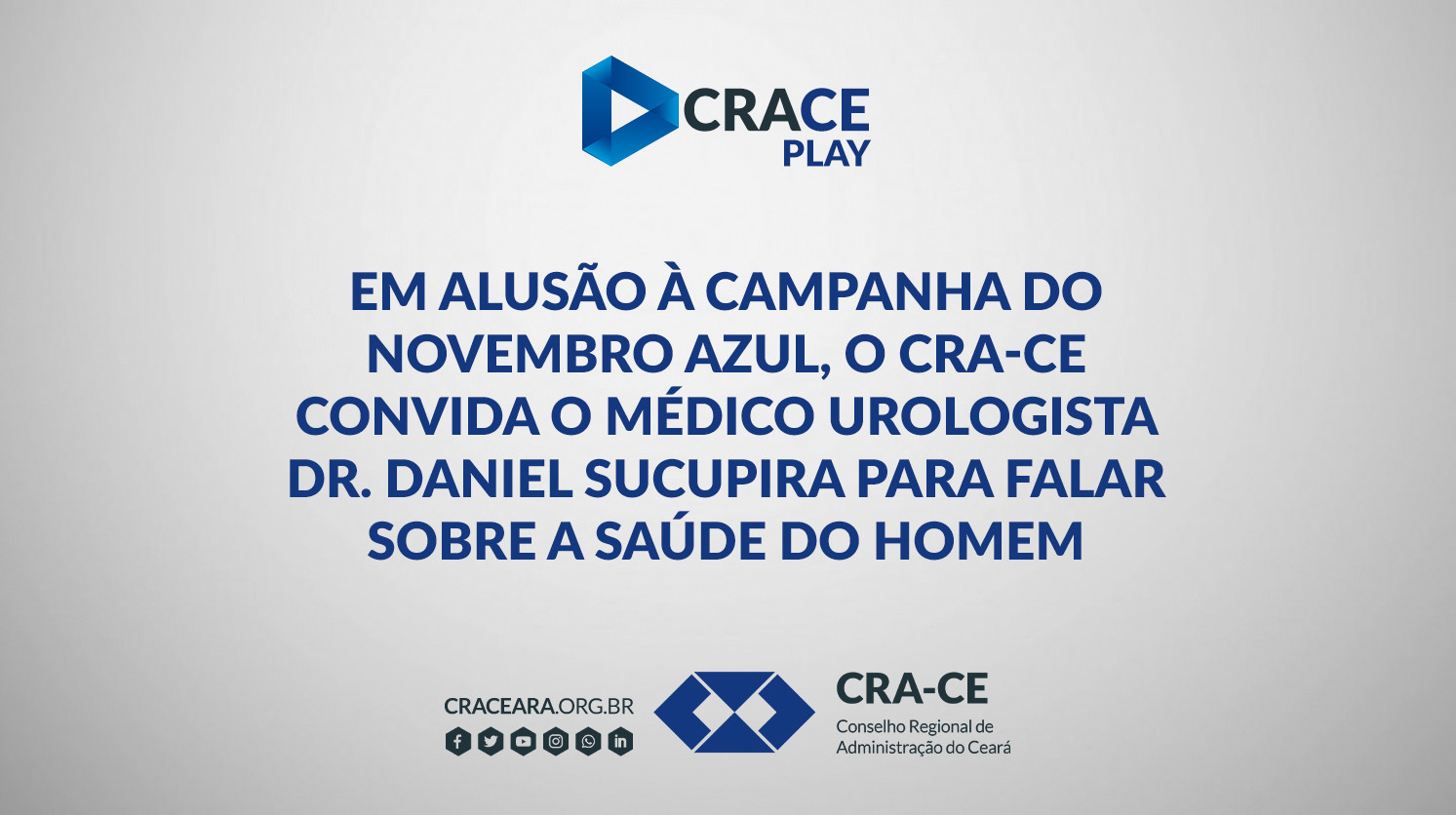 Em alusão à campanha do Novembro Azul, o CRA-CE convida o médico urologista Dr. Daniel Sucupira para falar sobre a saúde do homem